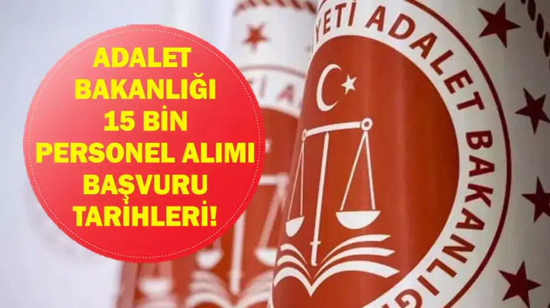 Adalet Bakanlığı 15 Bin Personel Alımı Başvuruları Ne Zaman Başlayacak?