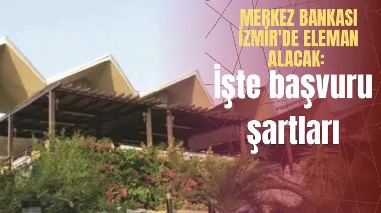 Merkez Bankası İzmir'de Geçici Personel Alımı Yapacak mı?