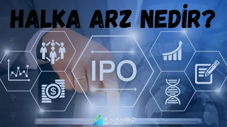 Halka arz nedir ve süreci nasıl işler? Yatırımcılar için önemli bilgiler