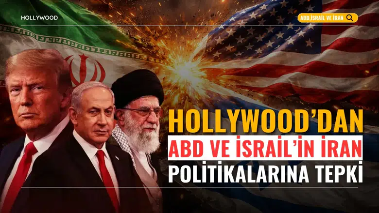 Hollywood'dan ABD ve İsrail'in İran politikalarına tepki
