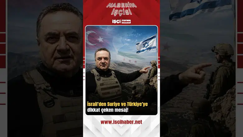 İsrail’den Suriye ve Türkiye’ye dikkat çeken mesaj!