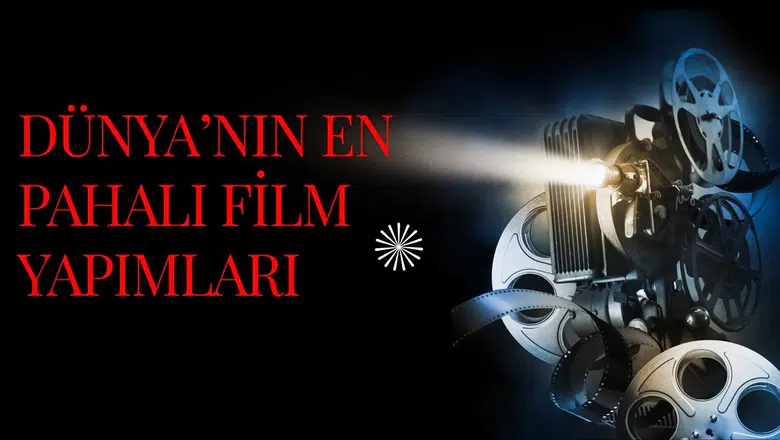 Dünya'nın en pahalı film yapımları