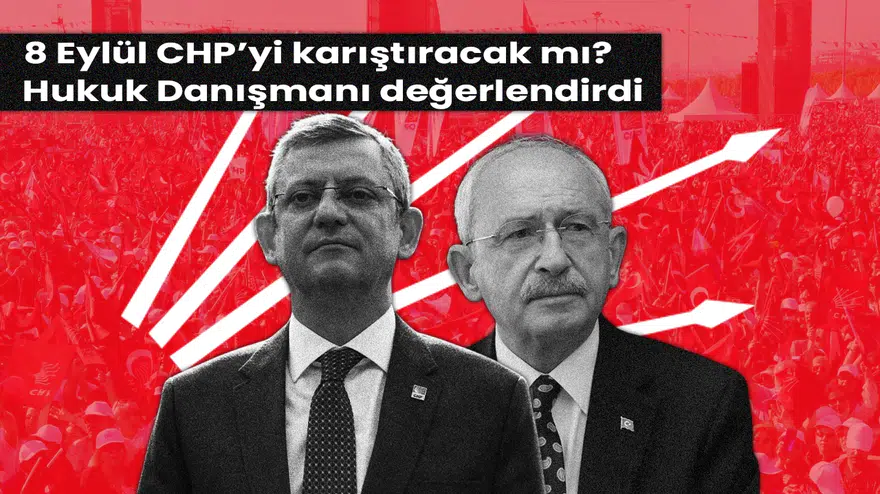CHP kurultay krizinde yeni perde: 8 Eylül CHP’yi karıştıracak mı? Hukuk danışmanı değerlendirdi