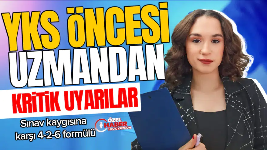 YKS öncesi uzmandan kritik uyarılar: Sınav kaygısına karşı 4-2-6 formülü