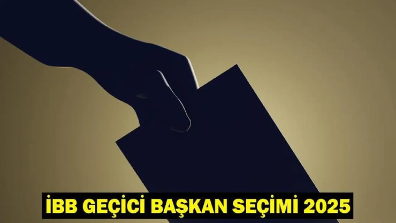 İBB GEÇİCİ BAŞKAN SEÇİMİ 2025 TARİHİ: İBB geçici başkan seçimi ne zaman? İBB Başkan vekili kim olacak?