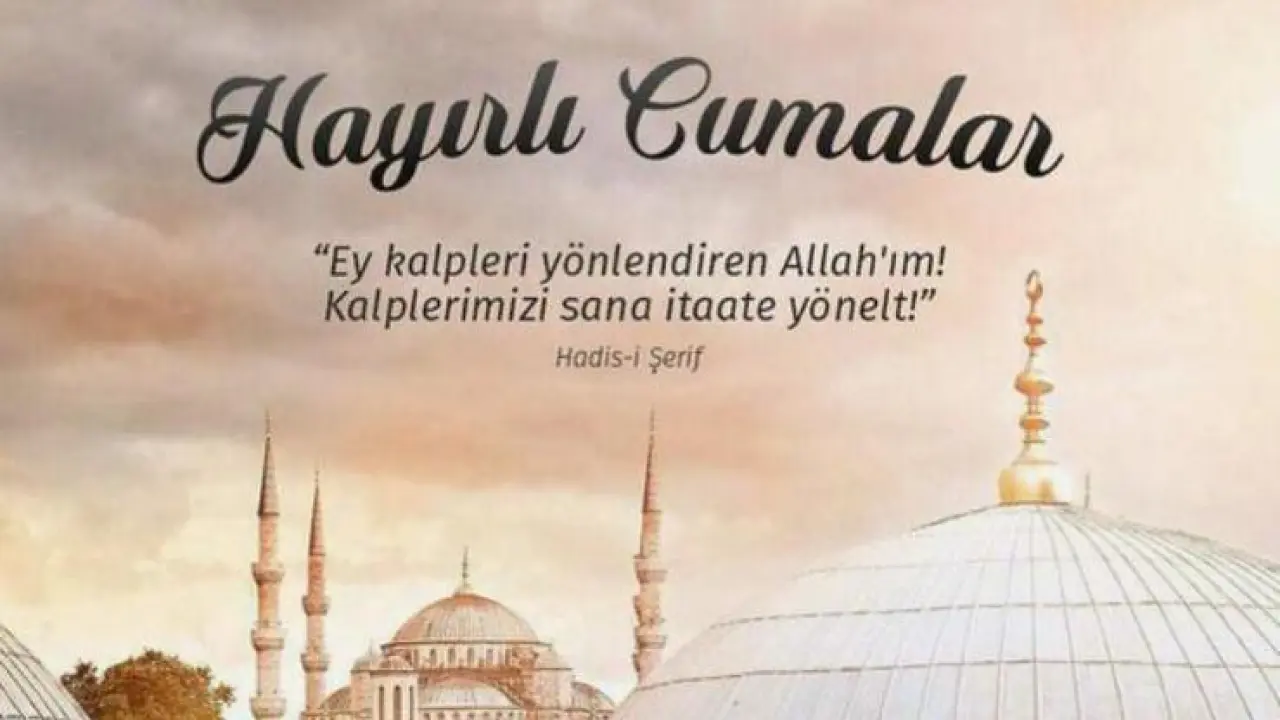 Cuma mesajları 2023: En Güzel, Anlamlı, Uzun, Kısa, Değişik, Ayetli, Yazılı ve Resimli Hayırlı Cuma Mesajları!